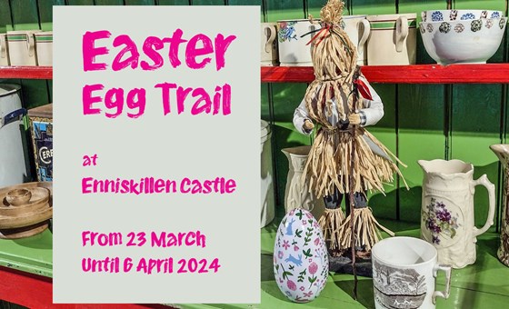 Eggsciting Easter Egg Trail at Enniskillen Castle