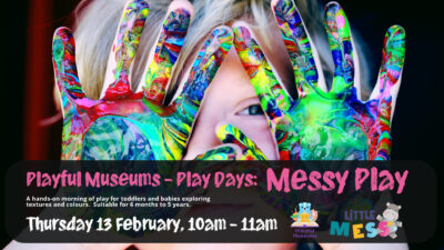 Playful Museums – Play Days: Messy Play